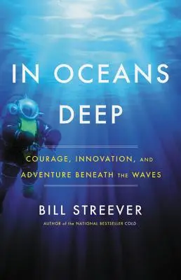 En las profundidades marinas: valor, innovación y aventura bajo las olas - In Oceans Deep: Courage, Innovation, and Adventure Beneath the Waves