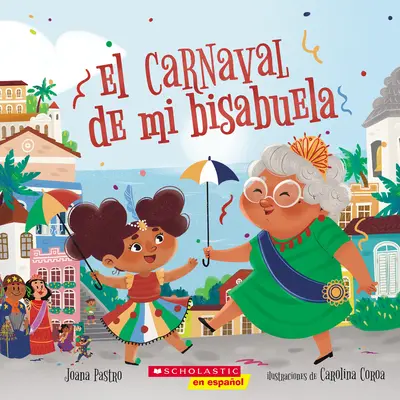 El Carnaval de Mi Bisabuela - El Carnaval de Mi Bisabuela (Bisa's Carnaval)