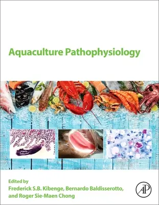 Fisiopatología de la acuicultura: Volumen I. Enfermedades de los peces - Aquaculture Pathophysiology: Volume I. Finfish Diseases