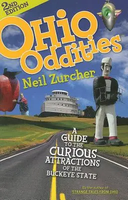 Curiosidades de Ohio: Guía de las curiosidades del estado de Buckeye - Ohio Oddities: A Guide to the Curious Attractions of the Buckeye State