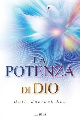 La Potenza di Dio: El poder de Dios (Edición Italiana) - La Potenza di Dio: The Power of God (Italian Edition)