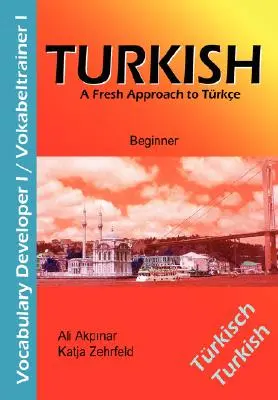 Vocabulary Developer I / Vokabeltrainer I: Un nuevo enfoque del turco - Turkish Vocabulary Developer I / Vokabeltrainer I: A Fresh Approach to Trkce