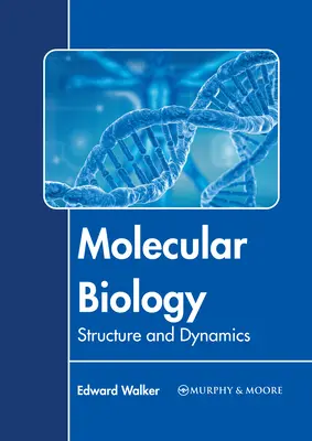 Biología molecular: Estructura y dinámica - Molecular Biology: Structure and Dynamics