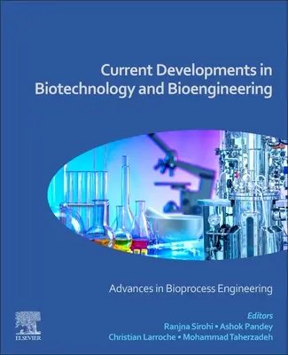 Avances actuales en biotecnología y bioingeniería: Avances en ingeniería de bioprocesos - Current Developments in Biotechnology and Bioengineering: Advances in Bioprocess Engineering