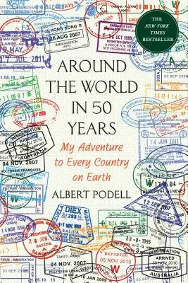 La vuelta al mundo en 50 años: Mi aventura por todos los países de la Tierra - Around the World in 50 Years: My Adventure to Every Country on Earth