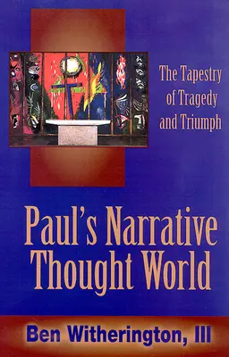 El mundo del pensamiento narrativo de Pablo - Paul's Narrative Thought World