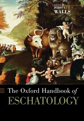 El Manual Oxford de Escatología - The Oxford Handbook of Eschatology