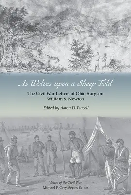 Como lobos en un redil: Las cartas de la Guerra Civil del cirujano de Ohio William S. Newton - As Wolves Upon a Sheep Fold: The Civil War Letters of Ohio Surgeon William S. Newton