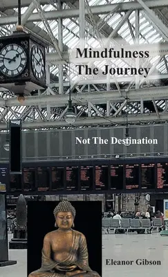 Mindfulness: el viaje, no el destino - Mindfulness The Journey, Not The Destination