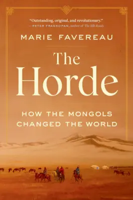 La Horda: Cómo los mongoles cambiaron el mundo - The Horde: How the Mongols Changed the World