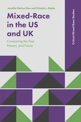El mestizaje en Estados Unidos y el Reino Unido: Comparación del pasado, presente y futuro - Mixed-Race in the Us and UK: Comparing the Past, Present, and Future