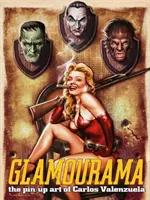 Glamourama - El arte Pin-Up de Carlos Valenzuela - Glamourama - The Pin-Up Art of Carlos Valenzuela