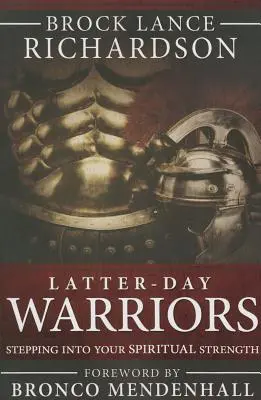 El guerrero de los últimos días: La fuerza espiritual - Latter-Day Warrior: Stepping Into Your Spiritual Strength