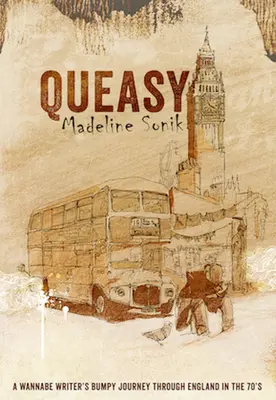 Queasy: el accidentado viaje de un aspirante a escritor por la Inglaterra de los años 70 - Queasy: A Wannabe Writer's Bumpy Journey Through England in the '70s