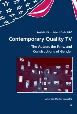 Televisión contemporánea de calidad: el autor, los fans y las construcciones de género - Contemporary Quality TV: The Auteur, the Fans, and Constructions of Gender