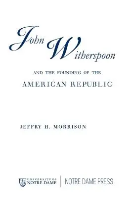 John Witherspoon y la fundación de la República Americana: El catolicismo en la cultura estadounidense - John Witherspoon and the Founding of the American Republic: Catholicism in American Culture