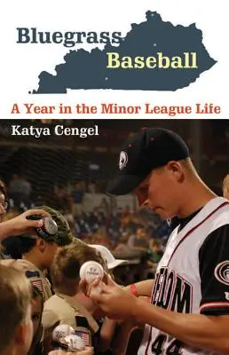 Bluegrass Baseball: Un año en la vida de las ligas menores - Bluegrass Baseball: A Year in the Minor League Life