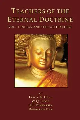 Maestros de la Doctrina Eterna Vol. II: Maestros Indios y Tibetanos - Teachers of the Eternal Doctrine Vol. II: Indian and Tibetan Teachers