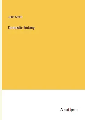 Botánica doméstica - Domestic botany