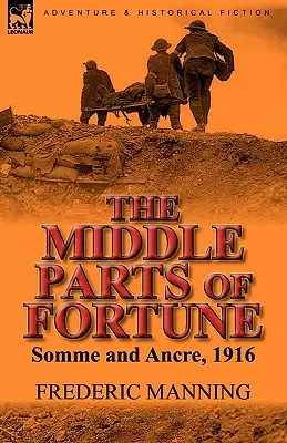 Las partes medias de la fortuna: Somme y Ancre, 1916 - The Middle Parts of Fortune: Somme and Ancre, 1916