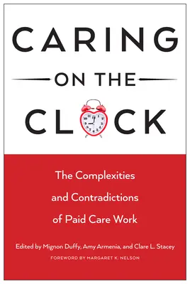 Cuidar a contrarreloj: Las complejidades y contradicciones del trabajo remunerado de cuidados - Caring on the Clock: The Complexities and Contradictions of Paid Care Work