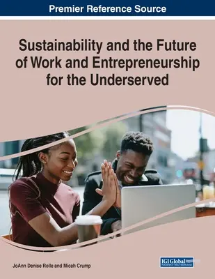 La sostenibilidad y el futuro del trabajo y el espíritu empresarial para los desfavorecidos - Sustainability and the Future of Work and Entrepreneurship for the Underserved