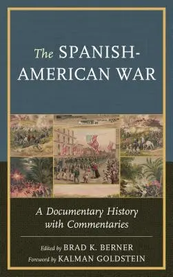 La guerra hispano-estadounidense: una historia documental con comentarios - The Spanish-American War: A Documentary History with Commentaries