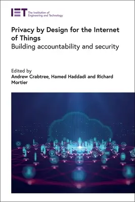 Privacidad por diseño para el Internet de los objetos: Cómo crear responsabilidad y seguridad - Privacy by Design for the Internet of Things: Building Accountability and Security