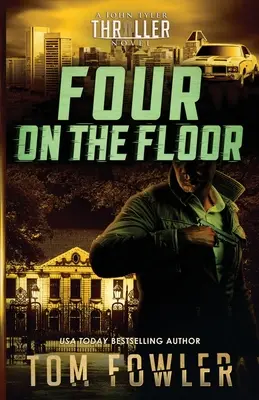 Cuatro en el suelo: Un thriller de John Tyler - Four on the Floor: A John Tyler Thriller