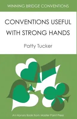 Convenciones para ganar Bridge: Convenciones Útiles con Manos Fuertes - Winning Bridge Conventions: Conventions Useful with Strong Hands