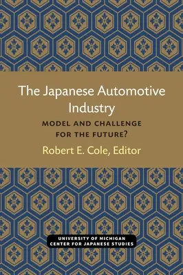 La industria automovilística japonesa: ¿Modelo y reto para el futuro? Volumen 3 - The Japanese Automotive Industry: Model and Challenge for the Future? Volume 3