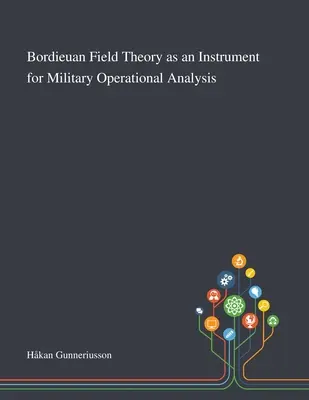 La teoría del campo de Bordieuan como instrumento de análisis operativo militar - Bordieuan Field Theory as an Instrument for Military Operational Analysis