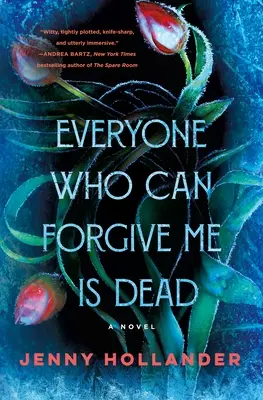 Todos los que pueden perdonarme han muerto - Everyone Who Can Forgive Me Is Dead