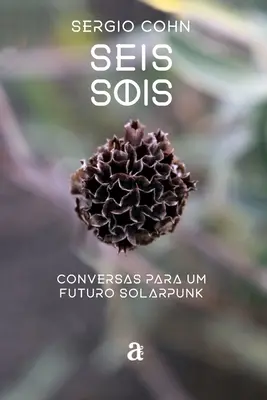 Seis Sois - Conversas para um futuro solarpunk