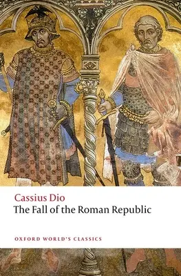 La caída de la República romana: Historia Romana, Libros 36-40 - The Fall of the Roman Republic: Roman History, Books 36-40