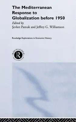 La respuesta mediterránea a la globalización antes de 1950 - The Mediterranean Response to Globalization before 1950