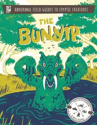 Guías de campo anormales de criaturas crípticas: El Bunyip - Abnormal Field Guides to Cryptic Creatures: The Bunyip