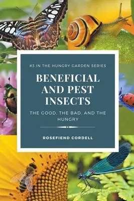 Insectos beneficiosos y plagas: El bueno, el malo y el hambriento - Beneficial and Pest Insects: The Good, the Bad, and the Hungry