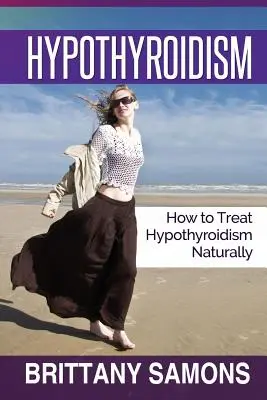 Hipotiroidismo: Cómo Tratar el Hipotiroidismo Naturalmente - Hypothyroidism: How to Treat Hypothyroidism Naturally