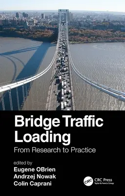 Carga de tráfico en puentes: De la investigación a la práctica - Bridge Traffic Loading: From Research to Practice