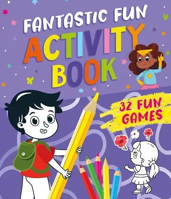 Fantastic Fun Activity Book: 32 juegos divertidos - Fantastic Fun Activity Book: 32 Fun Games