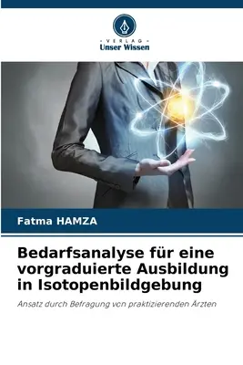 Bedarfsanalyse fr eine vorgraduierte Ausbildung in Isotopenbildgebung