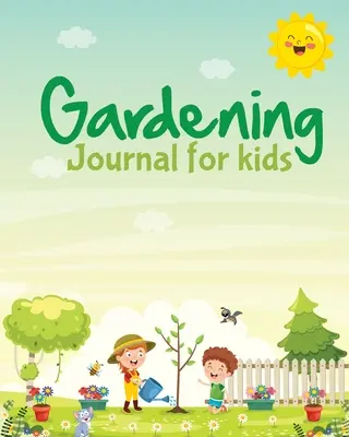 Diario de jardinería para niños: Hidropónico orgánico de verano Tiempo de siembra de contenedores de plantación de frutas y hortalizas Lista de deseos de jardinería Regalos para los niños por - Gardening Journal For Kids: Hydroponic Organic Summer Time Container Seeding Planting Fruits and Vegetables Wish List Gardening Gifts For Kids Per