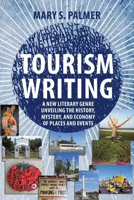 Turismo escrito: Un nuevo género literario que desvela la historia, el misterio y la economía de lugares y acontecimientos - Tourism Writing: A New Literary Genre Unveiling the History, Mystery, and Economy of Places and Events