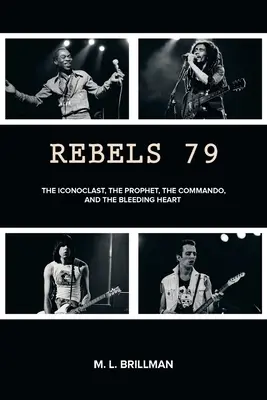 Rebeldes 79: El iconoclasta, el profeta, el comando y el corazón sangrante - Rebels 79: The Iconoclast, the Prophet, the Commando and the Bleeding Heart