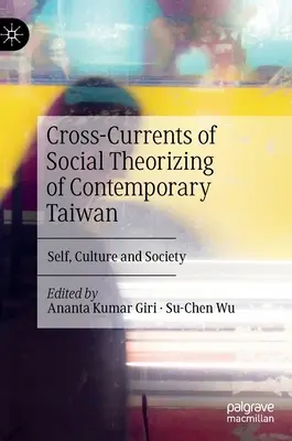 Corrientes cruzadas de la teorización social del Taiwán contemporáneo: Ser, cultura y sociedad - Cross-Currents of Social Theorizing of Contemporary Taiwan: Self, Culture and Society