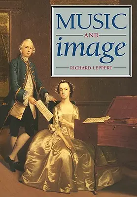 Música e imagen: Domesticidad, ideología y formación sociocultural en la Inglaterra del siglo XVIII - Music and Image: Domesticity, Ideology and Socio-Cultural Formation in Eighteenth-Century England