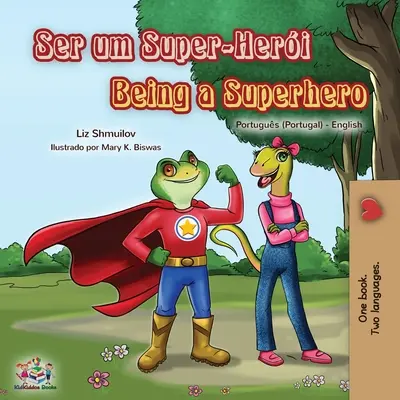 Ser un superhéroe (Libro bilingüe portugués-inglés para niños - Portugal) - Being a Superhero (Portuguese English Bilingual Book for Kids- Portugal)