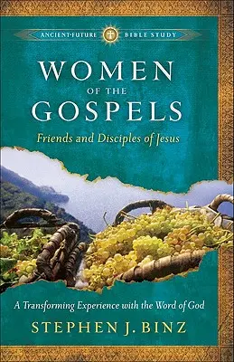 Mujeres de los Evangelios: Amigas y discípulas de Jesús - Women of the Gospels: Friends and Disciples of Jesus