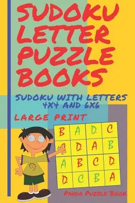 Sudoku Letra Puzzle Libros - Sudoku Con Letras 4x4 y 6x6 Impresión Grande: Libros de Sudokus para Niños - Juegos de Cerebro para Niños - Sudoku Letter Puzzle Books - Sudoku With Letters 4x4 and 6x6 Large Print: Sudoku Books For Children - Brain Games For Kids